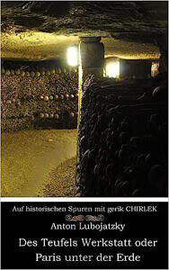Buch Cover: Des Teufels Werkstatt oder Paris unter der Erde