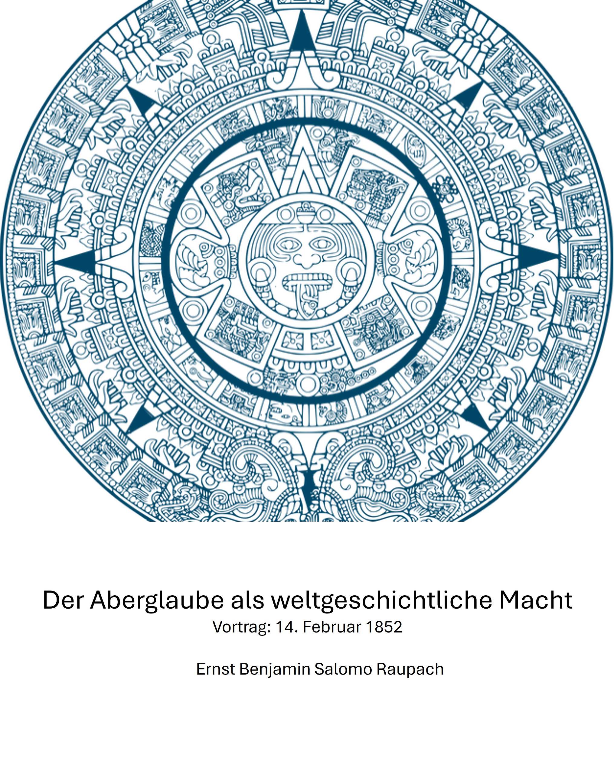 1852: Der Aberglaube als weltgeschichtliche Macht. Vortrag im wissenschaftlichen Verein am 14. Februar 1852