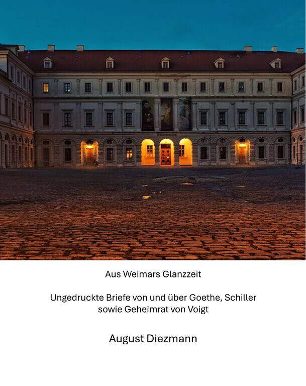 1855: Aus Weimars Glanzzeit – Ungedruckte Briefe von und über Goethe, Schiller sowie Geheimrat von Voigt