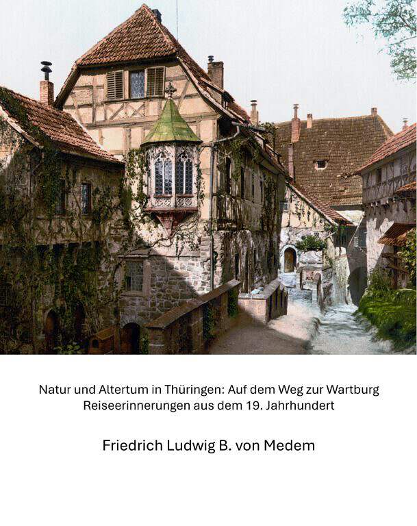1843: Natur und Altertum in Thüringen: Auf dem Weg zur Wartburg