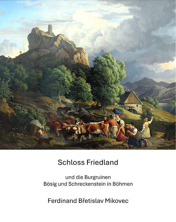 1859: Schloss Friedland und die Burgruinen Bösig und Schreckenberg in Böhmen