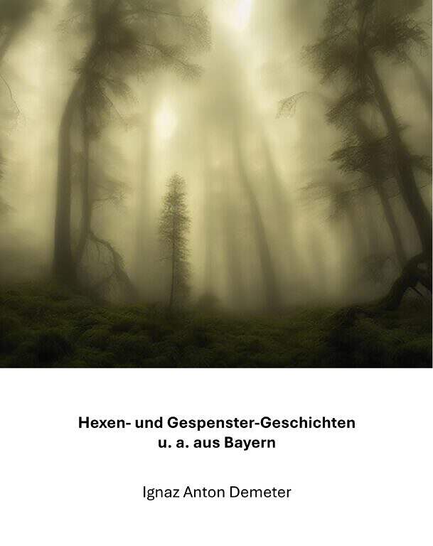 1806: Hexen- und Gespenster-Geschichten u. a. aus Bayern